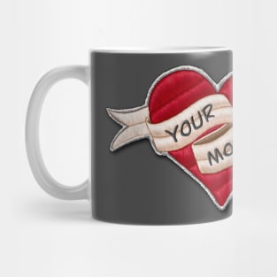 Your Mother Patch Mug